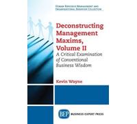 Kevin Wayne Deconstructing Management Maxims, Volume II (Tascabile)