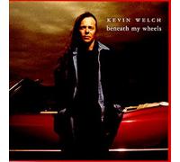 Kevin Welch - Beneath My Wheels