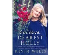 Kevin Wells Goodbye, Dearest Holly (Tascabile)