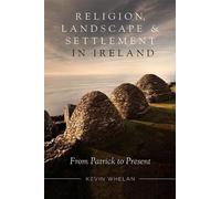 Kevin Whelan Religion, landscape and settlement in Ireland, 4 (Copertina rigida)