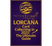 Kevin Whitehead YellowBorderz TCG Lorcana Card Collecting in 2025 (Tascabile)