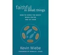 Kevin Wiebe Faithful in Small Things (Tascabile)