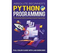 Kevin Wilson Absolute Beginner's Python Programming Full Color Guide (Tascabile)