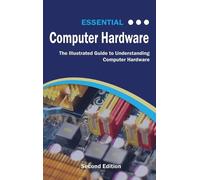 Kevin Wilson Essential Computer Hardware Second Edition (Copertina rigida)