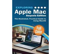 Kevin Wilson Exploring Apple Mac - Sequoia Edition: The Illustrated, (Tascabile)