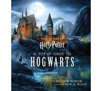 Kevin Wilson Harry Potter: A Pop-Up Guide to Hogwarts (Copertina rigida)