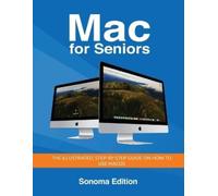 Mac for Seniors - Sonoma Edition: The illustrated, Step-by-step guide on how to use MacOS: 2
