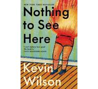Kevin Wilson Nothing to See Here (Tascabile)