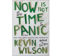 Kevin Wilson Now Is Not the Time to Panic (Copertina rigida)