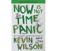 Kevin Wilson Now Is Not the Time to Panic (Tascabile)