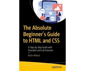 Kevin Wilson The Absolute Beginner's Guide to HTML and CSS (Tascabile)
