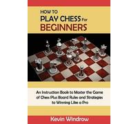 Kevin Windrow How to Play Chess for Beginners (Tascabile)