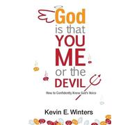 Kevin Winters God, Is that You, Me, or the Devil (Tascabile)