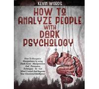 Kevin Word How to Analyze People with Dark Psychology (Tascabile)