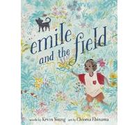 Kevin Young Chioma Ebinama Emile and the Field (Copertina rigida)