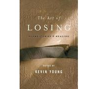 Kevin Young The Art of Losing (Tascabile)