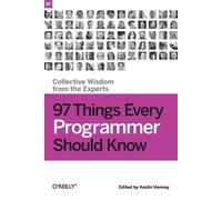 Kevlin Henney 97 Things Every Programmer Should Know (Tascabile) OREILLY
