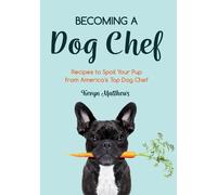Kevyn Matthews Becoming a Dog Chef (Tascabile)