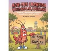 Kew-Yon Crawfish Visits Kaplan, Louisiana: A Coloring Adventure Celebrating Festivals, and Small-Town Charm