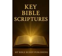 Key Bible Scriptures: A Powerful Collection of Encouraging King James Verses for Daily Strength