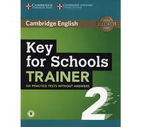 Key For Schools Trainer 2. Six Practice Tests without Answers with Audio