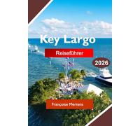 Key Largo Reiseführer 2026: Entdecken Sie Korallenriffe, Inselabenteuer, traumhafte Sonnenuntergänge, Restaurants am Wasser und unvergessliche Erlebnisse in den tropischen Florida Keys