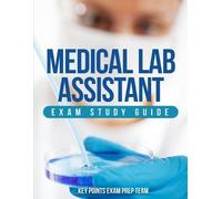 Key Points Exam Prep Team Medical Lab Assistant Exam Study Guide (Tascabile)