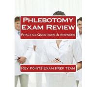 Key Points Exam Prep Team Phlebotomy Exam Review (Tascabile)