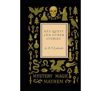 Key Quest and other stories: 9 tales of Fantasy, Magic and Satire. Written for children, appreciated by adults