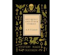 Key Quest and other stories: 9 tales of Fantasy, Magic and Satire. Written for children, appreciated by adults