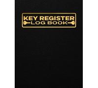 Key Register Log Book: Key Control Book for Check Out Security Systems, Log In & Out for Key Security, Key Inventory Template Sheet