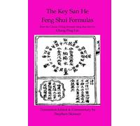Key San He Feng Shui Formulas: a Classic Ch'ing Dynasty feng shui text: Volume 3