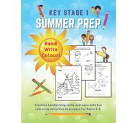 Key Stage 1 Summer Prep - Read Write Colour: UK Edition - Practise handwriting skills and more with fun colouring activities to prepare for Years 1-2