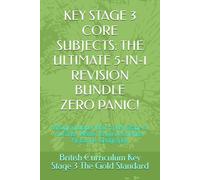 KEY STAGE 3 CORE SUBJECTS: SIMPLIFIED. 5-IN-1 REVISION BUNDLE AGE 11-14: Bridging Upper KS2 to Key Stage 3 Success: Maths, English, Science, History & Geography