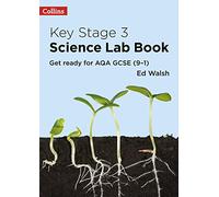 Key Stage 3 Science Lab Book: Get ready for AQA GCSE (9-1)