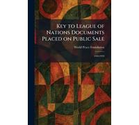 Key to League of Nations Documents Placed on Public Sale: 1920-1929