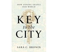 Key to the City: How Zoning Shapes Our World