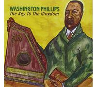 Washington Phillips The Key to the Kingdom (CD) Album
