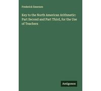 Key to the North American Arithmetic: Part Second and Part Third, for the Use of Teachers