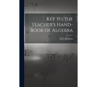 Key to the Teacher's Hand-book of Algebra [microform] (Tascabile)