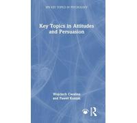 Key Topics in Attitudes and Persuasion