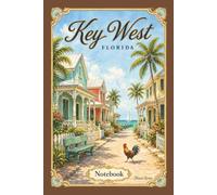 Key West, Florida Notebook: Travel Series Lined Journal | 6 x 9 Inch Notebook for Travel Notes, Memories, School and Everyday Writing