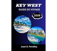 KEY WEST GUIDE DE VOYAGE 2026: Votre passeport pour les récifs coralliens et des journées sans soucis
