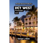 Key West Travel Guide 2025: Romantic Getaways & Family Fun
