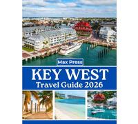key West travel guide 2026: Time to Visit, Must-See Places, Top Accommodations, Rules and Regulations to Follow, and the Best Restaurants Across the Country
