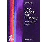 Key Words for Fluency Intermediate: Learning and practising the most useful words of English (Key Words for Fluency: Learning and Practising the Most Useful Words of English) 1st edition by Woolard, George (2005) Paperback