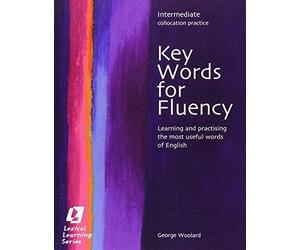 Key Words for Fluency Intermediate: Learning and practising the most useful words of English (Key Words for Fluency: Learning and Practising the Most Useful Words of English) 1st edition by Woolard, George (2005) Paperback