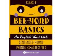 Key2practice Class 4 Bee-Yond Basics An English Workbook (Sentences, Nouns, Pronouns and Adjectives): 122 Practice Worksheets with Answers