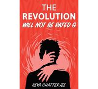 Keya Chatterjee The Revolution Will Not Be Rated G (Tascabile)