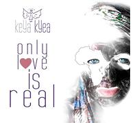 Keya Kyea - Only Love Is Real